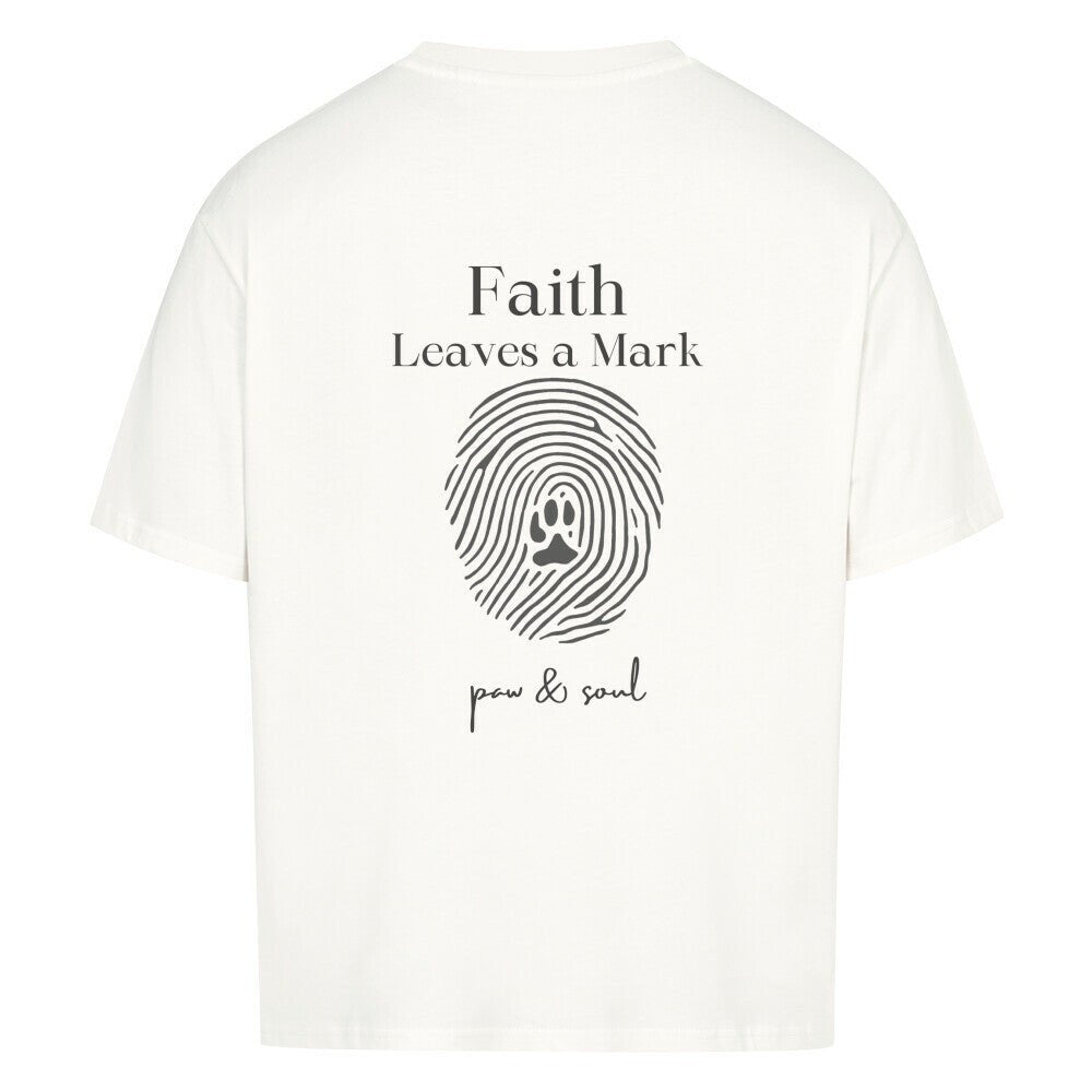 Faith Leaves a Mark - Oversized Shirt (Backprint) - Paw & Soul