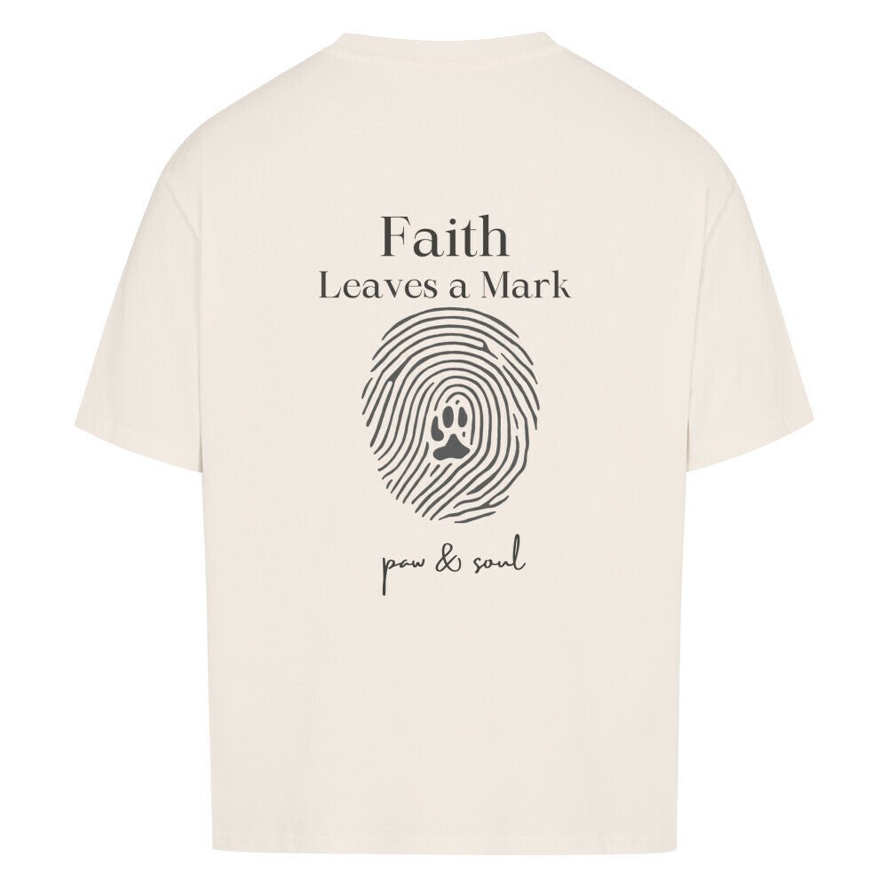 Faith Leaves a Mark - Oversized Shirt (Backprint) - Paw & Soul