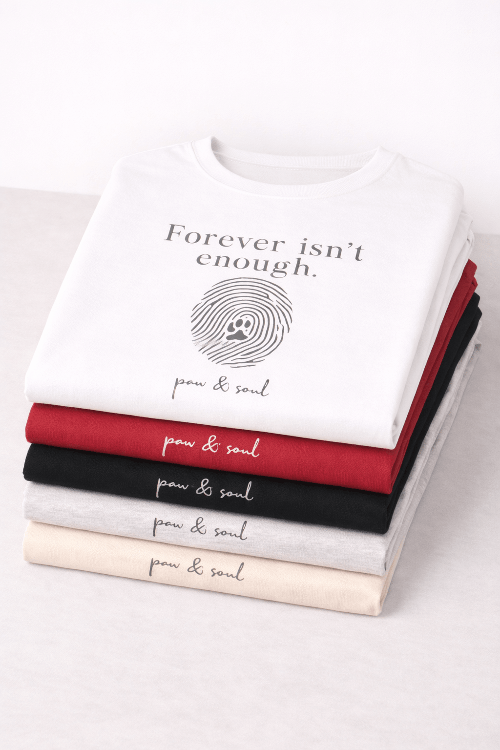 Forever isn’t enough. – Unisex T-Shirt - Paw & Soul