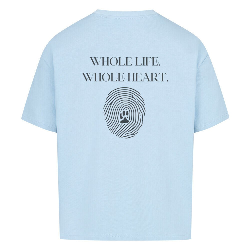 Whole life. Whole heart. – Oversized Shirt - Paw & Soul