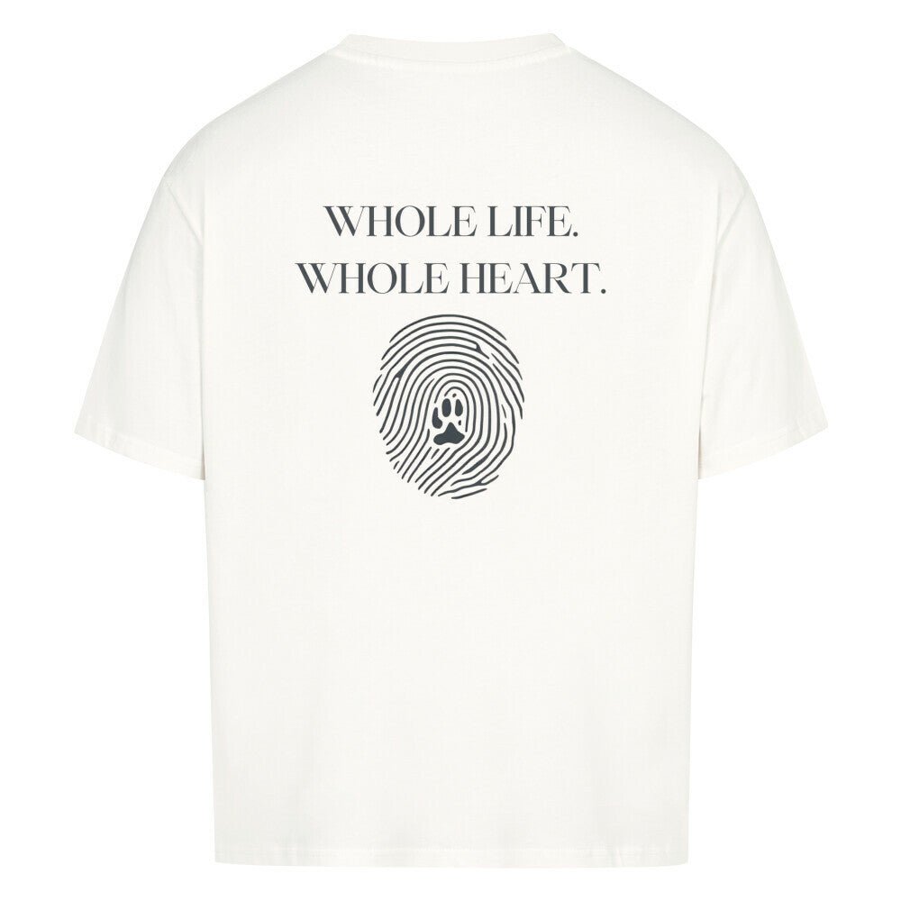 Whole life. Whole heart. – Oversized Shirt - Paw & Soul