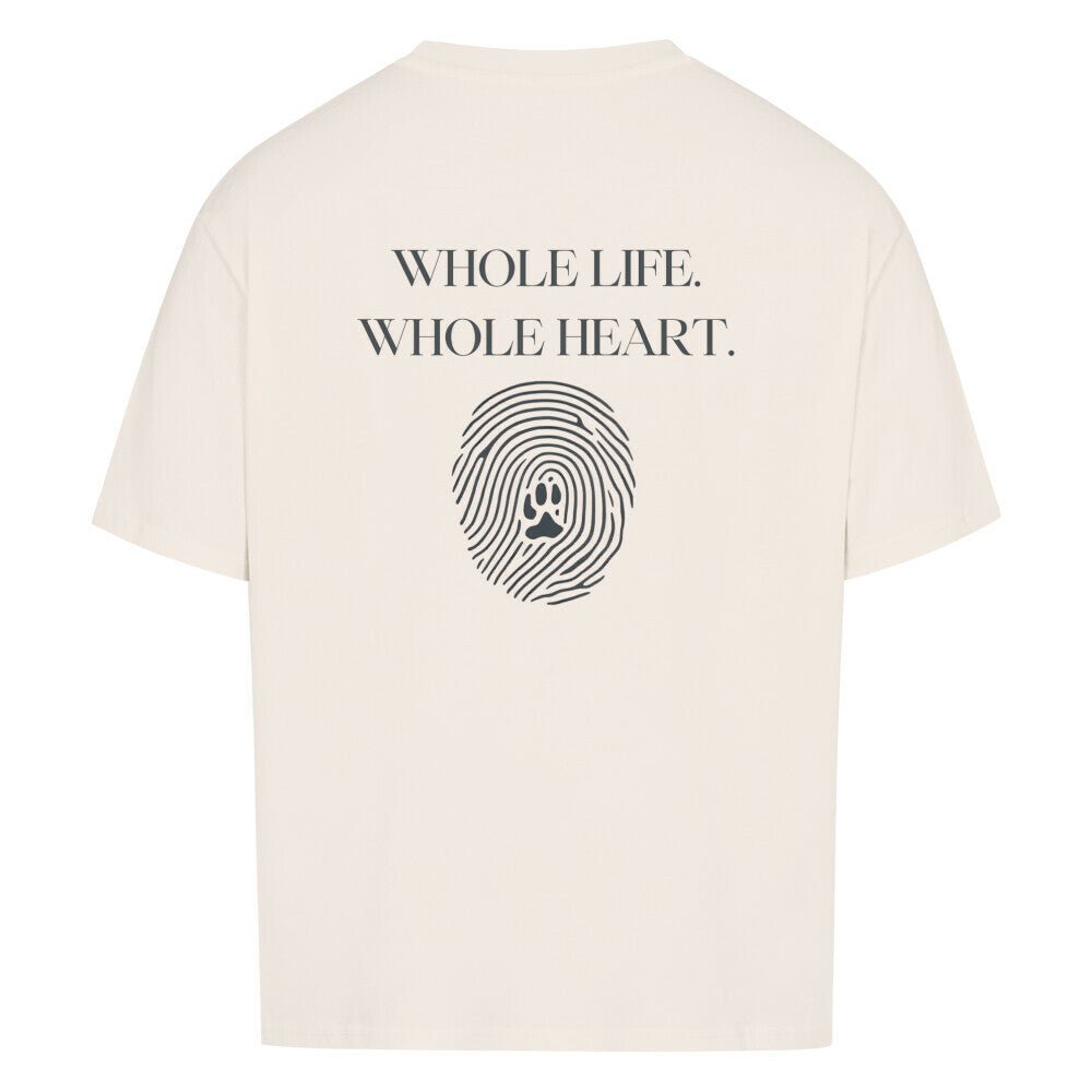 Whole life. Whole heart. – Oversized Shirt - Paw & Soul